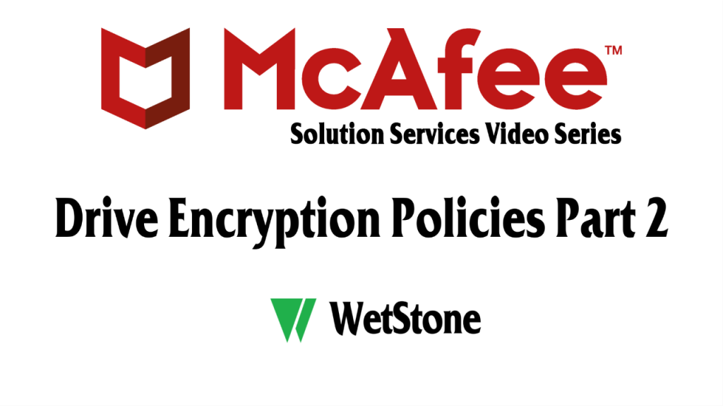 Drive Encryption Policies Part 2